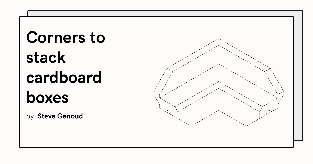 Corners to stack cardboard boxes My 3D models